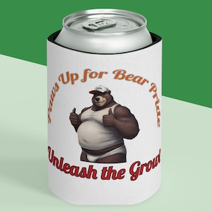 Gay Bear Pride Can Cooler &quot;Unleash The Growl!&quot;