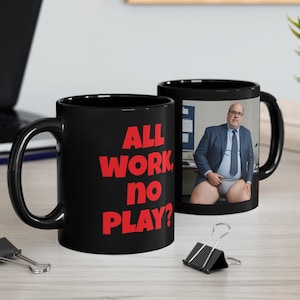 COLLECT ALL 4! Fat Boss 11oz Black Mug Hunk Chubby Man Big Guy Bear Men All work, no play?