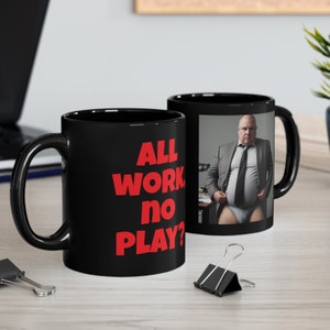 COLLECT ALL 4! Fat Boss 11oz Black Mug Hunk Chubby Man Big Guy Bear Men All work, no play?