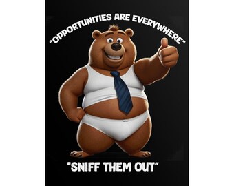 Inspirational Rolled Poster Bear "Opportunities Are Everywhere - Sniff Them Out"  | Funny Bear Wall Art