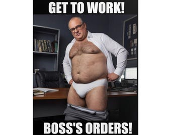 Rolled Poster Hairy Chubby Boss in Briefs| Office Humor, Motivational Quote