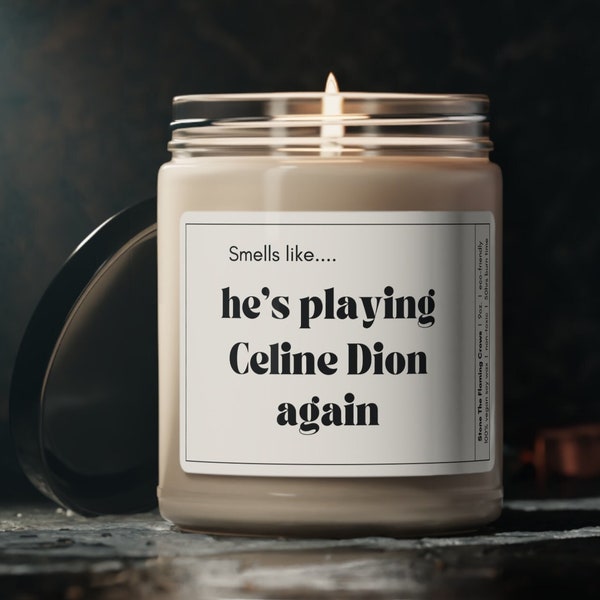 Celine Dion Candle / He's Playing Celine Dion Again / Gift for Sibling / Titanic Merch / Gift for Dad / Brother / 90s Music / Timeless Rose
