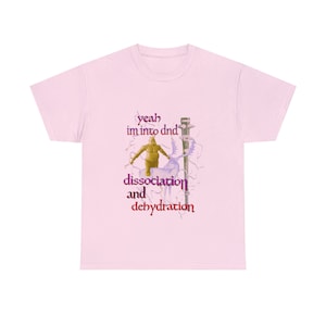 Ja, ich bin in DND Dissoziation und Austrocknung Meme Unisex Heavy Cotton Tee