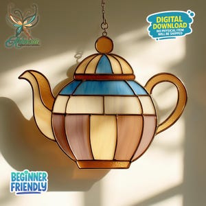 May include: Stained glass teapot with a handle and spout, featuring a patchwork design in shades of blue, tan, and brown. The teapot is suspended by a chain. Text on the image reads "DIGITAL DOWNLOAD" and "BEGINNER FRIENDLY".