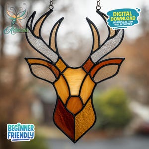 May include: Stained glass deer head suncatcher with a geometric design. The deer head features shades of amber, brown, and silver, with black outlines. The text "DIGITAL DOWNLOAD" and "BEGINNER FRIENDLY" are visible.