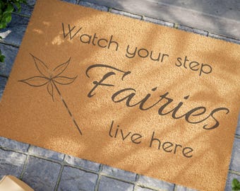 Watch Your Step Fairies Live Here Doormat | Whimsical Fairy-Themed Welcome Mat