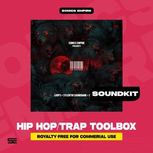 May include: A square graphic with a wolf pack illustration, a red moon, and the text "SONICS EMPIRE PRESENTS". The words "HIP HOP/TRAP TOOLBOX" and "ROYALTY FREE FOR COMMERCIAL USE" are also displayed. The word "SOUNDKIT" is in a black rectangle.