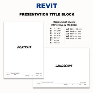 May include: White presentation title block templates for Revit, featuring imperial and metric sizes. Includes portrait and landscape orientations. Sizes range from 11" x 8.5" to 36" x 48" and A0 841 x 1189 mm to A4 210 x 297 mm. Compatible with Revit 2021+.