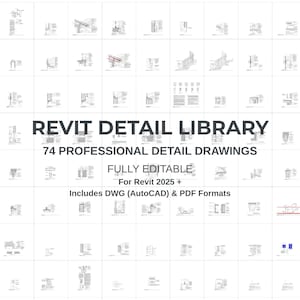 May include: A digital collection titled REVIT DETAIL LIBRARY 74 PROFESSIONAL DETAIL DRAWINGS FULLY EDITABLE For Revit 2025 + Includes DWG (AutoCAD) & PDF Formats, featuring a grid of numerous technical architectural construction detail drawings.