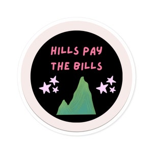 Hills Pay the Bills, Trail running, Running, Hiking, Mountain Biking Indoor\Outdoor Sticker