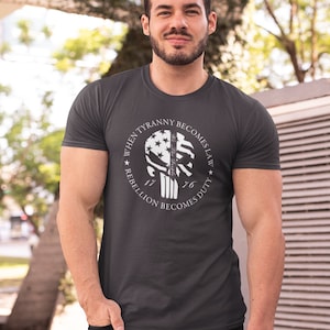 Tyranny Shirt, When Tyranny Becomes Law, Rebellion Becomes Duty, Thomas Jefferson Shirt, Anti Tyranny, Freedom Shirt, Patriot Tee Shirt