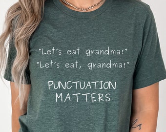 Funny Punctuation Matters T-Shirt, Grammar Teacher Shirt