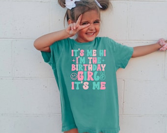 Its Me Hi I'm the Birthday Girl Its Me, Kids Birthday Shirt, Funny Birthday Girl Shirt, Cute Kids Birthday Outfit, Comfort Colors Youth