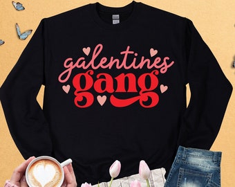Galentines Gang Sweatshirt, Galentines Day Sweatshirt, Galentines Day Party, Galentines Day Gifts, Galentines Sweatshirt, Single Sweatshirt