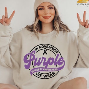 In November We Wear Purple Sweatshirt, Purple Ribbon Sweat, Epilepsy Awareness Sweatshirt, Epilepsy Warrior Sweatshirt,Epilepsy Support Gift
