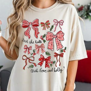 Comfort Colors® Deck the Halls with Bows and Holly Shirt, Coquette Christmas Shirt, Holiday Bows Tee, Christmas Gift For Woman, Xmas Party