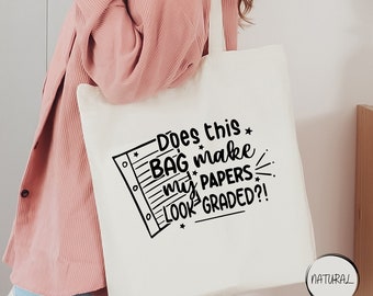 Does This Bag Make My Papers Look Graded Tote Bag,Funny Teacher Tote Bag,Gift For Teacher,Back To School Tote Bag,Teacher Gifts,Shoulder Bag