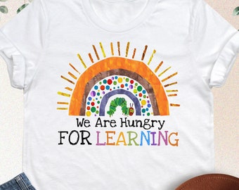 We Are Hungry For Learning Shirt, Teacher Shirt, Gift For Teacher, Teacher Appreciation, Teacher Gifts, Teacher Sweatshirt, Teacher Life