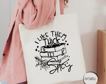 I Like Them Thick and SpicyTote Bag, Book Tote Bag, Womens Tote Bag,Book Lover Gift,Reading Tote Bag,Bookish Tote Bag,Smut Book,Reusable Bag