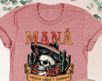 Mana Mexico Lindo Y Querido Shirt, Mexico Lindo Y Querido Shirt, Mana Tour Shirt, Mana Concert Shirt, Mana Band Shirt, Mana Tour, Mana Gifts