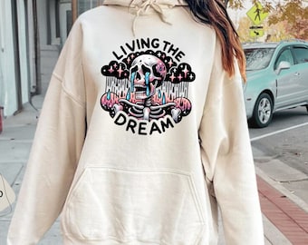 Living The Dream Hoodie, Skeleton Hoodie Sweatshirt, Snarky Skeleton,Funny Skeleton Hoodie, Sarcastic Hoodie, Funny Gift, Gift For Friend