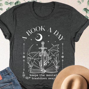 A Book A Day Keeps The Mental Breakdown Away Shirt, Fantasy Book Shirt, Dragon Lover Gift, Book Club Gift, Fantasy Reader Gift, Bookworm Tee