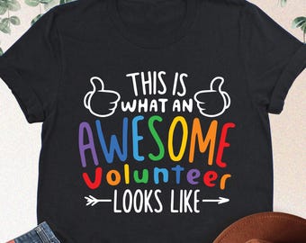 This Is What An Awesome Proud Volunteer Shirt, Volunteer Appreciation Tee, Volunteer Day Gift, School Volunteer Shirt, Community Helper Tee