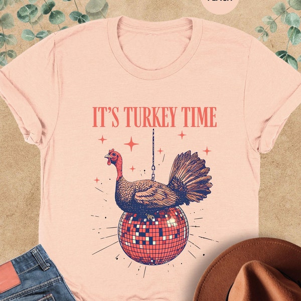 It's Turkey Time Shirt, Funny Turkey Shirt, Turkey Disco Ball Shirt, Thanksgiving Dinner Tee, Happy Turkey Day Gift, Womens Thanksgiving Tee