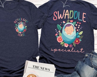 Swaddle Specialist Shirt, Mother Baby Nurse Shirt, Cute Nicu Nurse Gift, Labor And Delivery Tee, Neonatal Icu Nurse Shirt, NICU Nurse Outfit