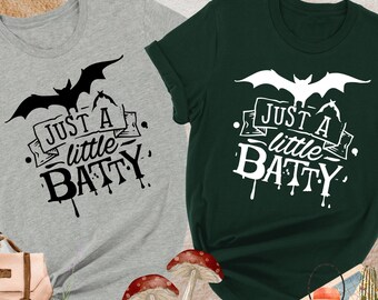 Just A Little Batty Shirt, Batty Shirt, Halloween Bat Shirt, Spooky Season Shirt, Halloween Party Shirt, Halloween Gift, Halloween Costume