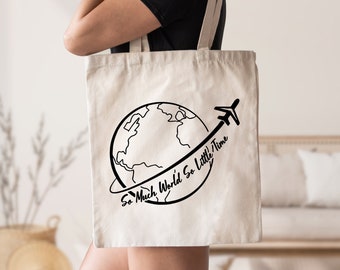 May include: A white canvas tote bag with a black graphic of a globe and airplane with the text "So Much World, So Little Time".