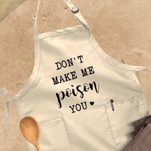 Don&#39;t Make Me Poison You Apron, Funny Kitchen Apron, Apron With Saying, Cute Chef Apron, Marriage Humor, Aprons For Mom, Gift For Housewife