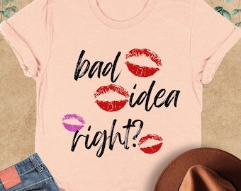 Bad Idea Right Shirt, Pop Culture Shirt, Music Lover Shirt, Shirt For Women, Music Shirt, Music Lover Gift, Music Sweatshirt, Gift For Her