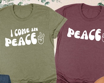 I Come In Peace Shirt, Peace Couple Shirt, Funny Couples Shirt, Matching Couples Tee, Anniversary Couples Tee, Honeymoon Shirt, Wedding Gift