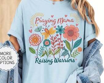 Comfort Colors® Praying Mama Raising Warriors Shirt, Christian Mom Tee, Floral Christian Mama Gift,Religious Tshirt For Mama,Mothers Day Tee