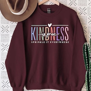 Kindness Sweatshirt, Kindness Is Free Sprinkle It Everywhere Hoodie, Inspirational Saying, Positive Quote Sweatshirt, Mental Health Sweater