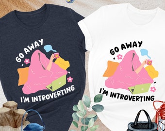 Go Away I'm Introverting Shirt, Introvert Shirt, Go Away, Sarcastic Shirt, Funny Saying Shirt, Humorous Shirt, Cute Women Shirt, Antisocial