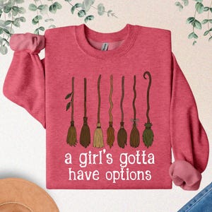 A Girl Gotta Have Options Sweatshirt, Funny Halloween Hoodie, Womens Halloween Gifts, Halloween Witches, Witchy Sweatshirt, Spooky Season