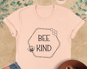Bee Kind Shirt,Be Kind Sweatshirt, Kindness Shirt,Bee Lover Gift,Positive Sayings,Inspirational Gift,Inspirational Be Kind Tee,Etiquette Tee