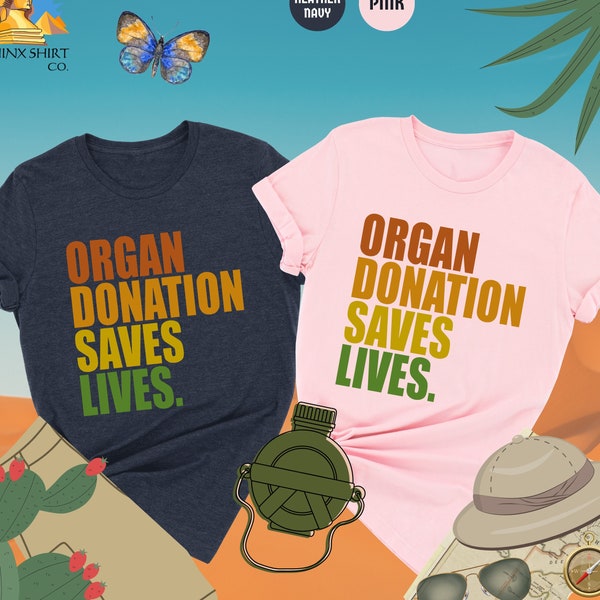 Organ Donation Saves Lives Shirt, Transplant Awareness Shirt, Gift For Organ Donation Awareness, Save Lives Shirt, Liver Organ Donor Gift