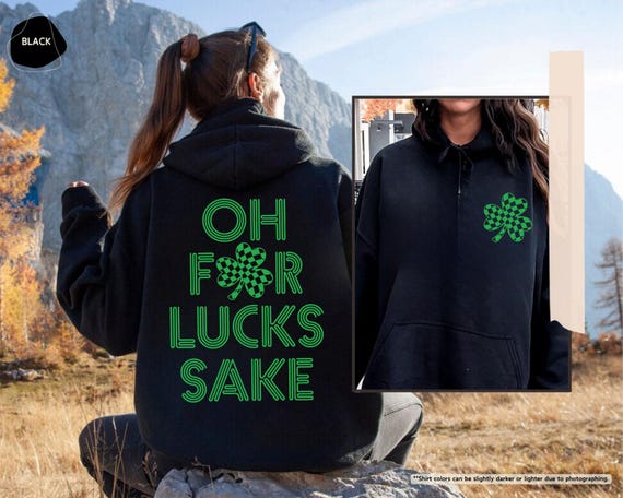 Oh For Lucks Sake Hoodie, St Patricks Day Sweatshirt, Retro Shamrock Sweater, Funny Irish Hoodie, Lucky Clover Sweater, March 17 Sweatshirt