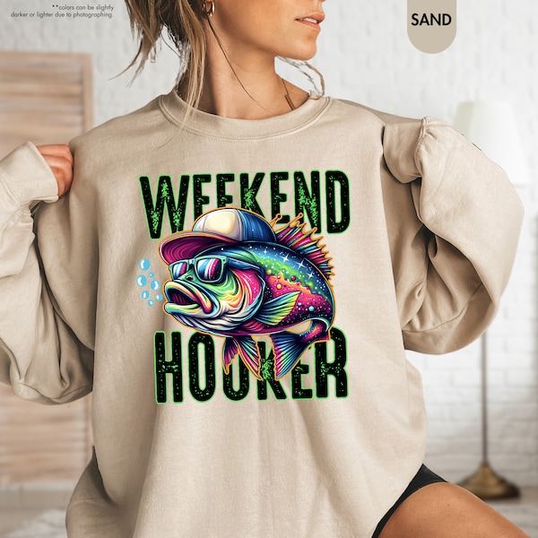 Weekend Hooker Sweatshirt,Funny Fishing Shirt,Fishing Sweater,Fishing Gifts,Fishing Life,Fisherman Gift,Fishing Lover Tee,Gift For Fishermen