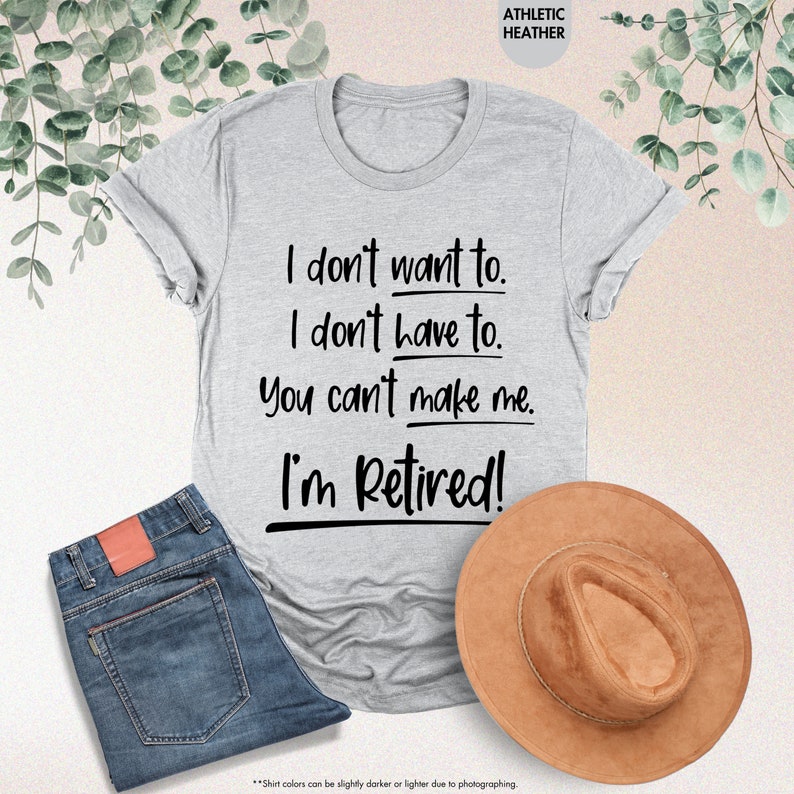 a t - shirt that says i don't want to i don't