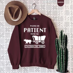 Please Be Patient With Me I'm From The 1900s Shirt, Funny Gaming Shirt, Born In 1900s, Western Graphic Tee, 90s Birthday Shirt, Gamer Gift image 10