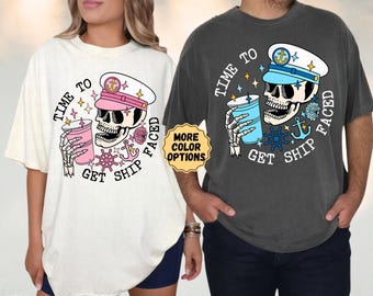 Comfort Colors® Time To Get Ship Faced Shirt, Skull Ship, Matching Cruise Traveler, Cousin Cruise Tee, Couple Cruise Gifts, Cruise Vacation