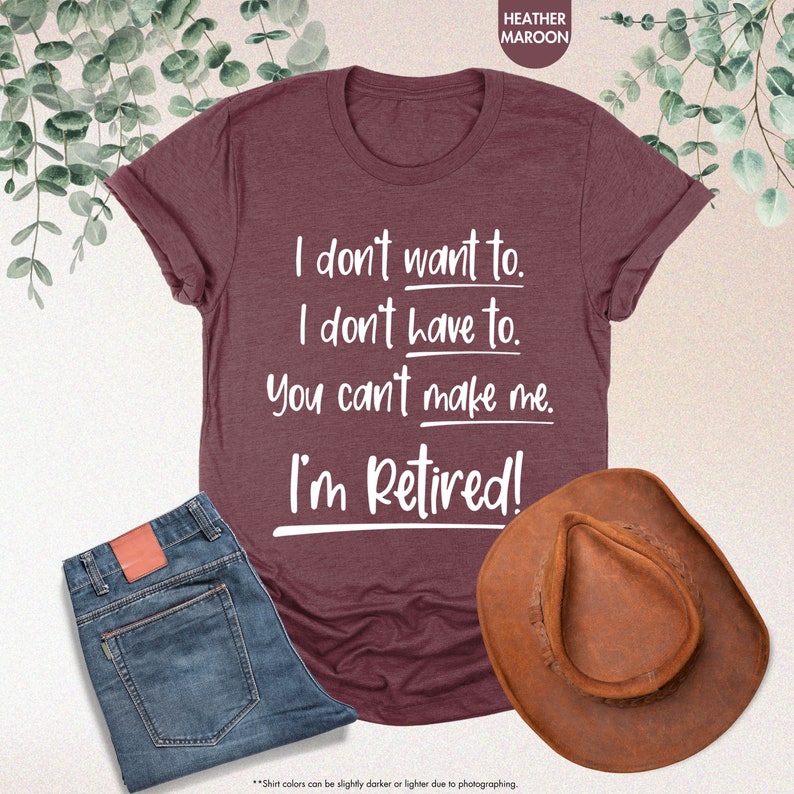 a t - shirt that says i don't want to i don't