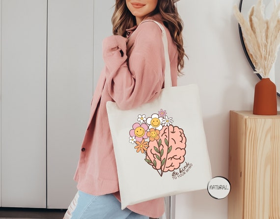 Be Kind To Your Mind Tote Bag, Mental Health Tote Bag,Motivational Tote Bag,Therapist Tote,Mental Health Gift,Positive Bag,Motivational Gift
