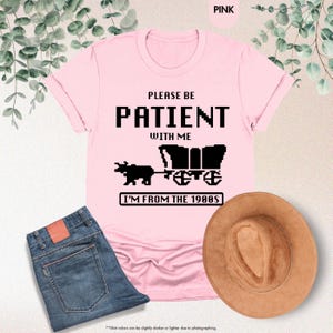 Please Be Patient With Me I'm From The 1900s Shirt, Funny Gaming Shirt, Born In 1900s, Western Graphic Tee, 90s Birthday Shirt, Gamer Gift image 8