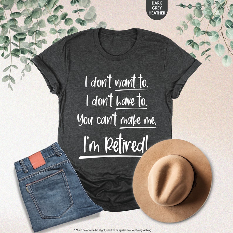 a t - shirt that says i don't want to don't have