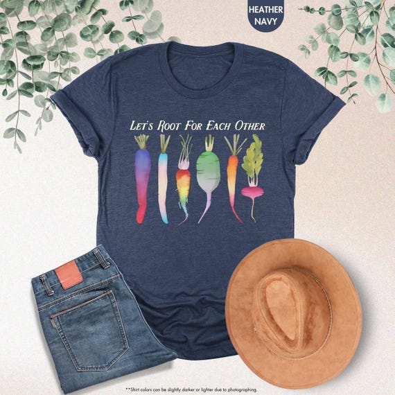 Let’s Root For Each Other Shirt, Gardening Vegetable Shirt, Rainbow Tee, Vegetarian Shirt, Cute Gardening Gift, Pride Shirt, Botanic Tshirt